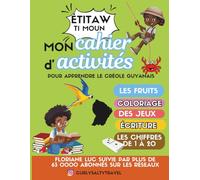 Cahier d'activités pour enfants en créole guyanais pour compter de 1 à 20: Etitaw le cahier pour apprendre le créole