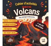Cahier d'activités spécial Volcans: + de 40 activités pour les petits curieux et les passionnés de volcans (7-10 ans)