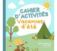 Cahier d'activités Vacances d'été: Cahier de jeux, coloriage, cherche et trouve, puzzle, labyrinthe pour enfants en français