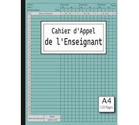 Cahier d'Appel de l'Enseignant: Outil de suivi quotidien des présences | Gestion efficace de la classes