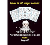 Cahier de 100 images à colorier pour enfants de maternelle (3 à 6 ans): Volume 1