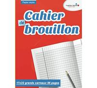 Cahier de brouillon : 17x22 grands carreaux 96 pages | Papier seyès