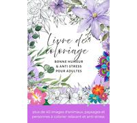 Cahier de coloriage adultes: plus de 40 images d'animaux, paysages et personnes à colorier relaxant et anti-stress
