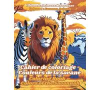 Cahier de coloriage - Couleurs de la savane: Coloring Book - Colors of the Savannah (Dessine au cœur de la nature)