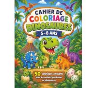 Cahier de coloriage dinosaures 5-8 ans: Livre de coloriage pour enfants avec 50 dessins de dinosaures