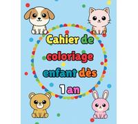 Cahier de coloriage enfant dès 1 an: Animaux - Lignes épaisses - Premier livre de coloriage pour bébé