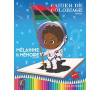 Cahier de coloriage - MÉLANINE & MÉMOIRE 1ère édition: L'ÂME D'ENFANT. (AfriQK'art®)