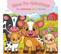 Cahier de coloriage pour les animaux de ferme: Un cahier amusant et éducatif pour enfants Format pratique