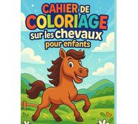 Cahier de Coloriage sur les chevaux pour enfants: Dessins mignons sur l'équitation avec des Coloriage facile, contours épais, anti-stress - Cadeau ... 10 ans | 50 dessins faciles une page sur deux