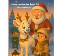 Cahier de coloriages de Noël: L’univers enchanté de Noa et Rudi