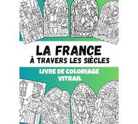 Cahier de coloriages: Histoire de France à colorier.