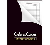 Cahier de compte auto entrepreneur: livre de compte | Registre des recettes auto-entrepreneur | Recette comptable du micro-entrepreneur | Journal ... libérales , Associations, Sample 110 Page