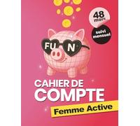 Cahier de Compte - Femme Active : Format XL 21,6 × 28 cm, 48 mois: Suivi de budget mensuel pour vos comptes personnels : gérez dépenses, revenus et épargne