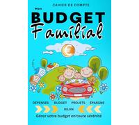 CAHIER DE COMPTE: Mon budget familial, l’outil idéal pour une gestion simple et efficace de vos finances familiales