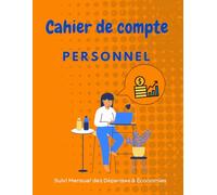 Cahier de compte personnel: Cahier élégant de gestion des dépenses, des revenus et d’organisation financière mensuelle, dédié aux femmes qui souhaitent mieux structurer leur vie - Format A4