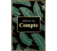 Cahier de Compte Personnel: Carnet de Budget Familial pour Gérer les Dépenses et les Finances Personnelles