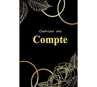 Cahier de Compte Personnel: Carnet de Budget Familial pour Gérer vos Dépenses et Revenus Personnelles