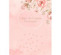 Cahier de Compte Personnel: Carnet de budget pour gérer et noter les dépenses / Suivi mensuel des finances .