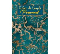 Cahier de Compte Personnel: Carnet pour Gérer votre Budget et Noter vos Dépenses Familiales, Livre de Suivi Mensuel des Finances