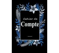 Cahier de Compte Personnel: Carnet pour le suivi Mensuel du Budget Familial et des Finances personnelles