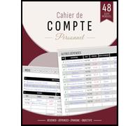 Cahier De Compte Personnel: Carnet Suivi Budget Mensuel Pour Gérer Vos Revenus, Dépenses et Objectifs Financiers | 48 Mois | 108 Pages