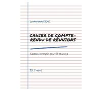 Cahier de compte rendu de réunion - Petit format : La méthode pour ne rien oublier et suivre efficacement vos décisions (Méthode P3QOC): Le cahier à ... réunion en décisions tracées et suivies.