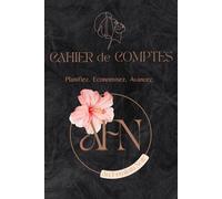 Cahier de comptes: Budget planner pour femmes africaines ambitieuses - édition Black Cover (Au Féminin Noir)