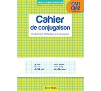 Cahier de conjugaison CM1 CM2 9-11 ans: Entraînement méthodique à la conjugaison