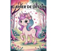 Cahier de Dessin Enfant : Carnet de Dessin Licorne | Grand Format A4 (21 x 29,7 cm) | 10O Pages Vierges à Remplir : Dessin, Esquisse, Peinture, ou Coloriages, pour Garçons et Filles