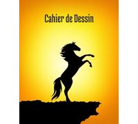 Cahier de Dessin: Idéal pour le dessin et coloriage des enfants - Grandes pages blanches avec cadre - 100 pages - Motif CHEVAL