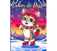 Cahier de Dessin pour Adultes et Enfants, CHAT Noël: Grand Carnet de Dessin Format A4 (21 x 29,7 cm): 109 Pages Vierges à Remplir : Peinture, Dessins, ... ou Coloriages Ideal pour Garçons et Filles