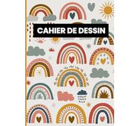 Cahier de Dessin pour Enfant : Carnet de Dessin A4, 100 Pages de Feuilles Blanches, Jolie Couverture Arc-en- Ciel, Cahier Vierge Grand Format à ... ... Coloriage, Idée Cadeau Garçons et Filles