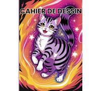 Cahier de Dessin pour Enfant : Carnet de Dessin A4, 100 Pages de Feuilles Blanches, Jolie Couverture Chat, Cahier Vierge Grand Format à Remplir : ... ... Coloriage, Idée Cadeau Garçons et Filles;