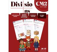 Cahier de Divisions CM2 - +350 Calculs Posés, Décimaux et Problèmes: Quotient décimal, diviseur à 2 chiffres, décimal÷entier - avec corrigés, conforme ... (10-11 ans) (Cahiers de vacances, scolaires)