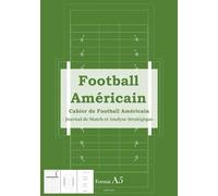 Cahier de Football Américain - Journal de Match et Analyse Stratégique - Format A5