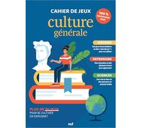 Cahier de jeux culture générale: Plus de 70 jeux pour se cultiver en s'amusant