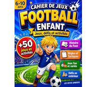 Cahier de Jeux Football Enfant: Cahier d'activités football et défis amusants. Cadeau idéal pour les jeunes passionnés de foot. De nombreux jeux et ... Le cadeau foot pour les enfants sportifs.