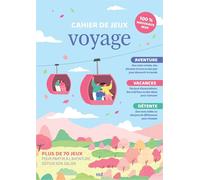 Cahier de jeux voyage: Plus de 70 jeux pour découvrir le monde depuis son salon