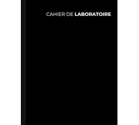 Cahier de Laboratoire Petits Carreaux A4, 100 Pages Numérotées avec Sommaire - Carnet Pour Physique Chimie, Recherche, Biologie, Science - Broché - Noir