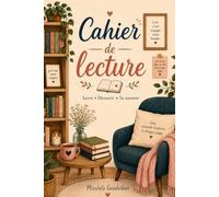 Cahier de lecture: Journal de lecture pour noter, suivre et conserver vos plus belles découvertes littéraires.