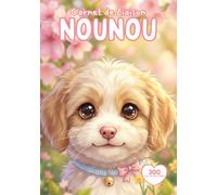 Cahier de Liaison Assistante Maternelle: 300 jours " Chien " Carnet de Transmission entre Parent et Nounou à Remplir | Livre de Suivi Bébé 1 à 3 ans | Agenda Couverture Souple Sans Spirale.