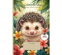 Cahier de Liaison Assistante Maternelle: " Hérissonne " Livre à Remplir et Carnet de Transmission pour Nounou et Parents | Agenda 300 Jours de Suivi Bébé De 1 à 3 Ans | Couverture Souple Sans Spirale.