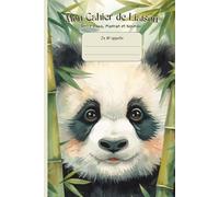 Cahier de Liaison Assistante Maternelle: " Panda " Livre à Remplir et Carnet de Transmission pour Nounou et Parents | Agenda 300 Jours de Suivi Bébé De 1 à 3 Ans | Couverture Souple Sans Spirale.