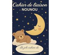 Cahier de liaison Parents/Nounou à remplir:: Cahier de transmission entre parents et nounou pour faciliter la communication au quotidien | 90 jours