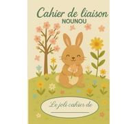 Cahier de liaison Parents/Nounou à remplir: Cahier de transmission entre parents et nounou pour faciliter la communication au quotidien | 90 jours : Printemps