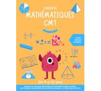 Cahier de mathématiques CM1: De 9 à 10 ans. Exercices de maths pour réviser tout CM1. Leçons, exercices et corrigés.