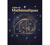 Cahier de Mathématiques : Spirale d'Or Ratio d'Or | Papier Quadrillé 7 mm: Format 21,59 × 27,94 cm | 120 Pages Quadrillées pour Étudiants, Ingénieurs & Sciences
