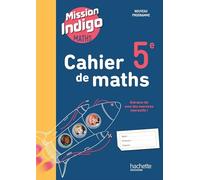 Cahier de Maths 5e Mission Indigo