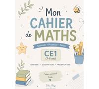Cahier de Maths CE1 (7-8 ans): Exercices ludiques pour apprendre facilement - Additions, soustractions et multiplications