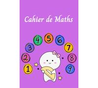 Cahier de Maths pour Étudiants - Un Cahier Simple et Organisé pour la Pratique Quotidienne des Maths: Le Cadeau Parfait pour les Étudiants, les Enseignants et les Amateurs de Maths